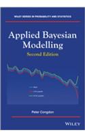 Applied Bayesian Modelling: (Wiley Series in Probability and Statistics)