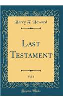 Last Testament, Vol. 1 (Classic Reprint)