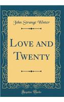 Love and Twenty (Classic Reprint)