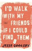 I'd Walk with My Friends If I Could Find Them