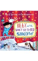 Max and the Won't Go to Bed Show