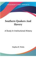 Southern Quakers And Slavery