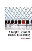 A Complete System of Practical Book-Keeping