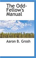 The Odd-Fellow's Manual