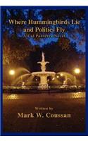Where Hummingbirds Lie and Politics Fly