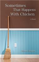 Sometimes That Happens with Chicken