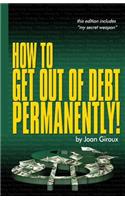 How to Get Out of Debt Permanently!