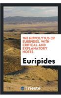 The Hippolytus of Euripides, with Critical and Explanatory Notes, by F.A.S. Freeland