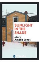 Sunlight in the Shade
