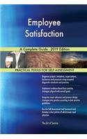 Employee Satisfaction A Complete Guide - 2019 Edition