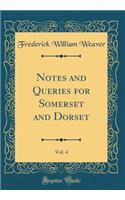 Notes and Queries for Somerset and Dorset, Vol. 4 (Classic Reprint)
