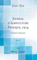 Journal d'Agriculture Pratique, 1914, Vol. 27: 78 Année, 3e Semestre (Classic Reprint)