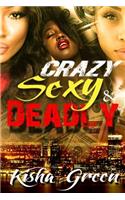 Crazy, Sexy & Deadly