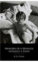 Memoirs of a Mongol without a Pony