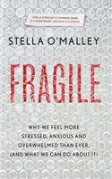 Fragile: Why we feel more anxious, stressed and overwhelmed than ever, and what we can do about it