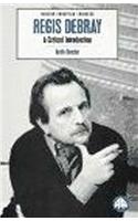 Regis Debray: A Critical Introduction
