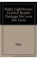 Rigby Lighthouse: Leveled Reader 6pk (Levels B-D) We Love the Farm(Rigby Lighthouse)