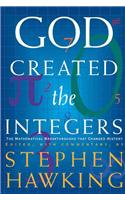 God Created the Integers: The Mathematical Breakthroughs That Changed History