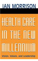 Health Care in the New Millennium