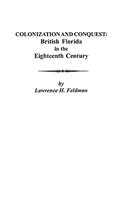 Colonization and Conquest: British Florida in the Eighteenth Century