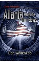 Time Traveller Atlanta Meets the Cotton Slaves