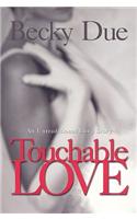 Touchable Love: An Untraditional Love Story