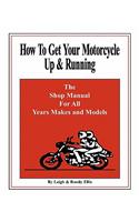 How To Get Your Motorcycle Up & Running