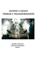 Illness & Grace, Terror & Transformation