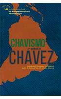 Chavismo Without Chavez: Anticipated Challenges for Regional and U.S. National Security in Latin America