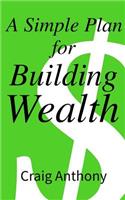 A Simple Plan for Building Wealth