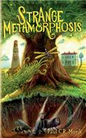 Strange Metamorphosis