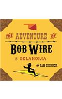 The Adventure of Bob Wire in Oklahoma