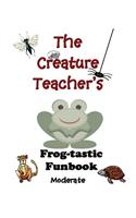 The Creature Teacher's Frog-Tastic Funbook (Moderate)