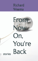 From Now On, You're Back