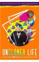 UnCloned Life