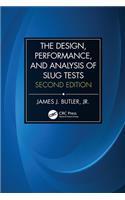The Design, Performance, and Analysis of Slug Tests