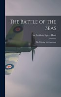Battle of the Seas; the Fighting Merchantmen