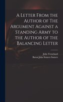 Letter From the Author of The Argument Against a Standing Army to the Author of the Balancing Letter
