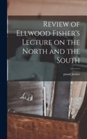 Review of Ellwood Fisher's Lecture on the North and the South