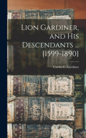 Lion Gardiner, and his Descendants ... [1599-1890]