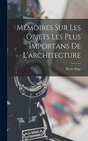 Mémoires sur les objets les plus importans de l'architecture