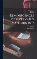 Reminiscences of a Very Old Man, 1808-1897