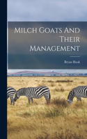 Milch Goats And Their Management