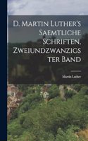 D. Martin Luther's saemtliche Schriften, Zweiundzwanzigster Band