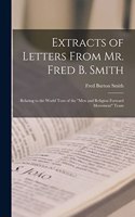 Extracts of Letters From Mr. Fred B. Smith