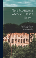 Museums and Ruins of Rome; Volume 1