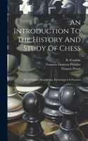 Introduction To The History And Study Of Chess