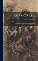 Der Gorilla; Zoologisch-Zootomische Untersuchungen