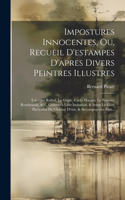 Impostures innocentes, ou, Recueil d'estampes d'apres divers peintres illustres