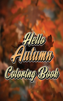 Hello Autumn Coloring Book: Autumn Leaves, Turkeys, Pumpkins and More, Suitable for Adults and Kids, Autumn Falls Coloring Book